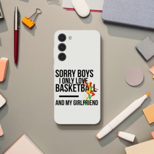 Sorry Boys I Only Love Basketball And My Girlfriend