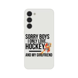 Sorry Boys I Only Love Hockey And My Girlfriend