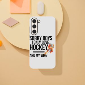 Sorry Boys I Only Love Hockey And My Wife