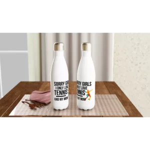 Sorry Girls I Only Love Tennis And My Mom