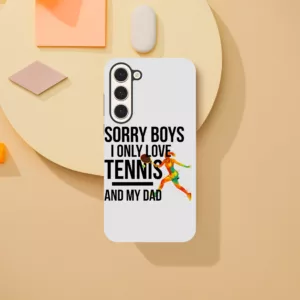 Sorry Boys I Only Love Tennis And My Dad