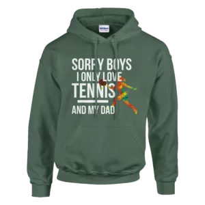 Sorry Boys I Only Love Tennis And My Dad