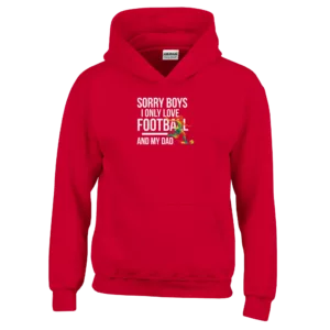 Sorry Boys I Only Love Football And My Dad