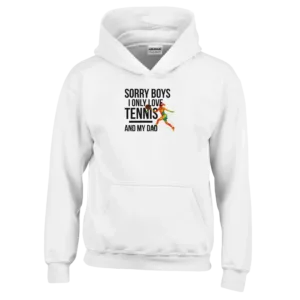 Sorry Boys I Only Love Tennis And My Dad