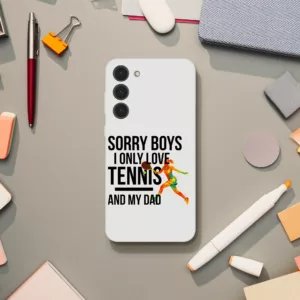 Sorry Boys I Only Love Tennis And My Dad