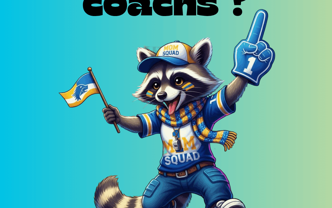 Les vraies coaches ? Les MOMS.